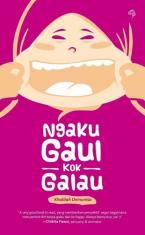 Ngaku Gaul Kok Galau